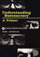 Understanding Bureaucracy A Primer image