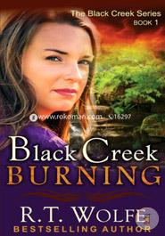 Black Creek Burning (The Black Creek Series, Book 1) (Volume 1) image