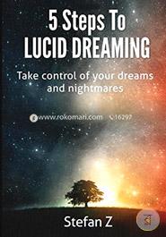 5 Steps to Lucid Dreaming: Take Control of Your Dreams and Nightmares  image