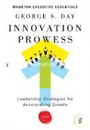 Innovation Prowess: Leadership Strategies for Accelerating Growth (Wharton Executive Essentials) image