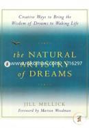 The Natural Artistry of Dreams: Simple Ways for Bringing the Wisdom of Your Dreams to Waking Life image
