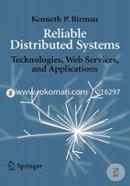 Reliable Distributed Systems: Technologies, Web Services, And Applications image