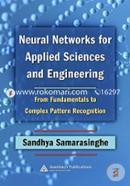 Neural Networks for Applied Sciences and Engineering: From Fundamentals to Complex Pattern Recognition image