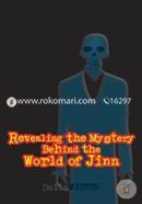 Revealing the Mystery Behind the World of Jinn: An Invisible World image
