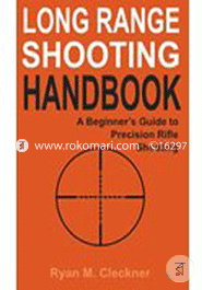 Long Range Shooting Handbook: The Complete Beginner's Guide to Precision Rifle Shooting image