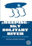Weeping Sky Solitary River : 100 Selected Love Poems image