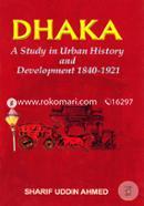 Dhaka : A Study in Urban History and Development 1840-1921 image
