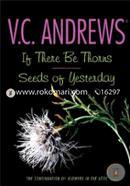 If There Be Thorns / Seeds of Yesterday