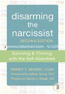 Disarming the Narcissist: Surviving and Thriving with the Self-Absorbed image