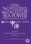 China, the United States, and 21st-Century Sea Power: Defining a Maritime Security Partnership image