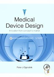Medical Device Design: Innovation from Concept to Market image