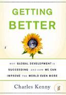 Getting Better: Why Global Development Is Succeeding--And How We Can Improve the World Even More image
