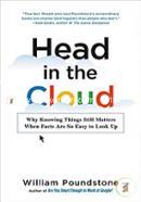 Head in the Cloud: Why Knowing Things Still Matters When Facts Are So Easy to Look Up image
