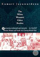 The White Woman's Other Burden: Western Women and South Asia During British Rule (Paperback) image