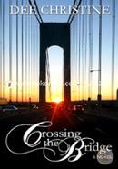 Crossing the Bridge: A Novel image