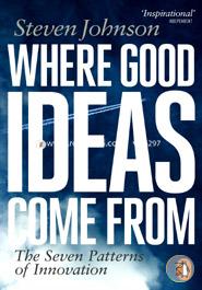 Where Good Ideas Come From: The Seven Patterns of Innovation image