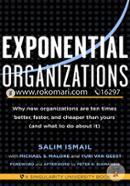 Exponential Organizations: Why New Organizations are Ten Times Better, Faster, and Cheaper Than Yours (and What to Do About it) image
