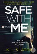 Safe with Me: A Psychological Thriller So Tense It Will Take Your Breath Away image