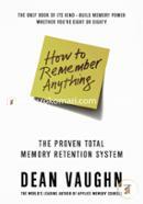 How to Remember Anything: The Proven Total Memory Retention System image