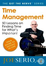 Time Management: 50 Lessons on Finding Time for What's Important (Get The Nerve) image
