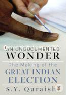 An Undocumented Wonder : The Making Of The Great Indian Election image