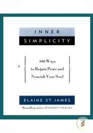 Inner Simplicity: 100 Ways to Regain Peace and Nourish Your Soul image
