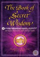 The Book of Secret Wisdom: The Prophetic Record of Human Destiny and Evolution image