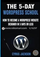 The 5-day Wordpress School: How to Become a Wordpress Website Designer in 5 Days or Less image