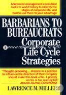 Barbarians to Bureaucrats Corporate Life Cycle Strategies image