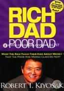 Rich Dad Poor Dad : What The Rich Teach Their Kids About Money That the Poor and Middle Class Do Not! image