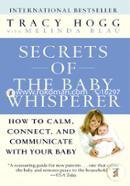 Secrets of the Baby Whisperer: How to Calm, Connect, and Communicate with Your Baby image