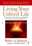 Living Your Unlived Life: Coping with Unrealized Dreams and Fulfilling Your Purpose in the Second Half of Life image