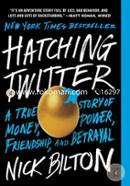 Hatching Twitter: A True Story of Money, Power, Friendship, and Betrayal image