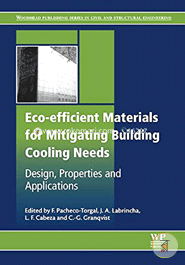 Eco-efficient Materials for Mitigating Building Cooling Needs: Design, Properties and Applications (Woodhead Publishing Series in Civil and Structural Engineering) image
