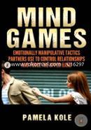 Mind Games: Emotionally Manipulative Tactics Partners Use to Control Relationships and Force the Upper Hand image