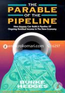 The Parable of the Pipeline: How Anyone Can Build a Pipeline of Ongoing Residual Income in the New Economy image