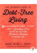 The Spender's Guide to Debt-Free Living: How a Spending Fast Helped Me Get from Broke to Badass in Record Time image