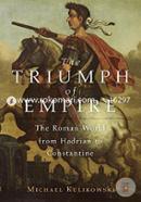The Triumph of Empire: The Roman World from Hadrian to Constantine image