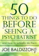 50 Things To Do Before Seeing a Psychiatrist: And How To Actually Do Them image