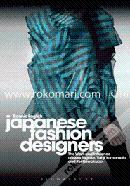 Japanese Fashion Designers: The Work and Influence of Issey Miyake, Yohji Yamamoto and Rei Kawakubo image