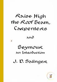 Raise High the Roof Beam, Carpenters and Seymour: An Introduction image