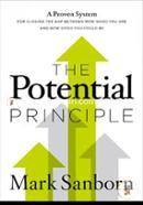 The Potential Principle: A Proven System for Closing the Gap Between How Good You Are and How Good You Could Be image