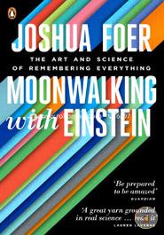 Moonwalking with Einstein: The Art and Science of Remembering Everything image