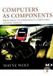 Computers As Components: Principles Of Embedded Computing System Design image
