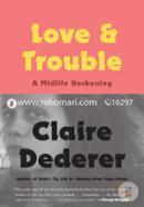 Love and Trouble: A Midlife Reckoning image