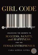 Girl Code: Unlocking the Secrets to Success, Sanity, and Happiness for the Female Entrepreneur image