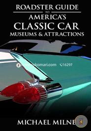 Roadster Guide to Americas Classic Car Museums and Attractions image
