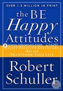 The Be Happy Attitudes: Eight Positive Attitudes That Can Transform Your Life image