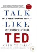 Talk Like TED: The 9 Public-Speaking Secrets of the World's Top Minds image