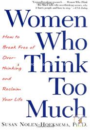 Women Who Think Too Much: How to Break Free of Overthinking and Reclaim Your Life image